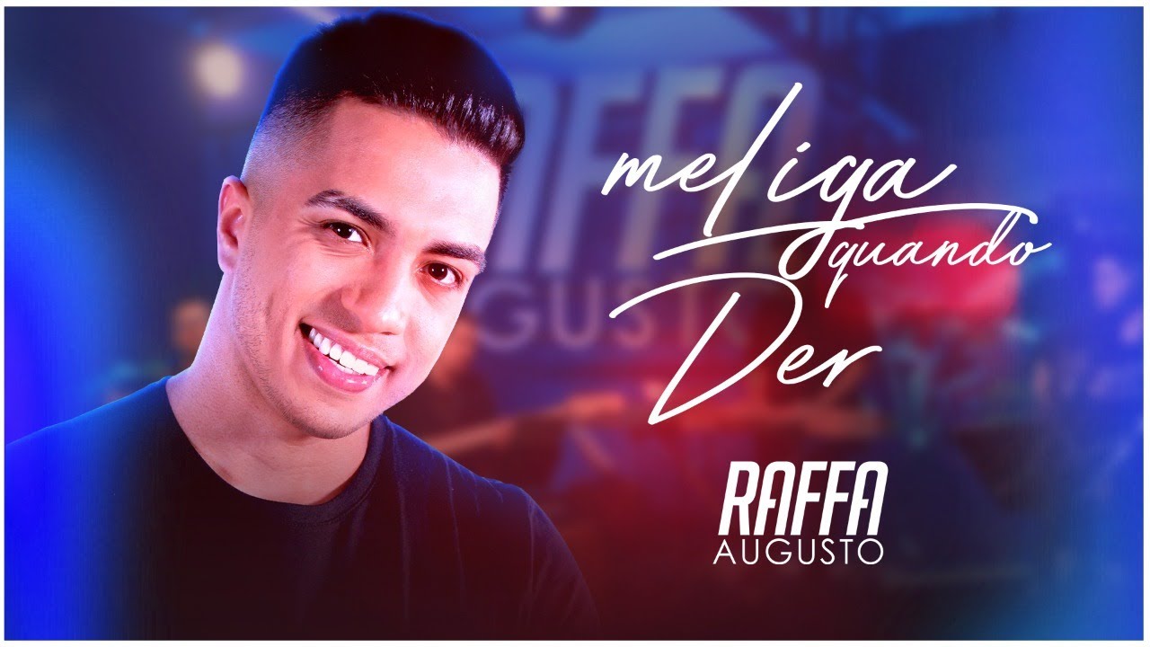 RAFFA AUGUSTO - ME LIGA QUANDO DER